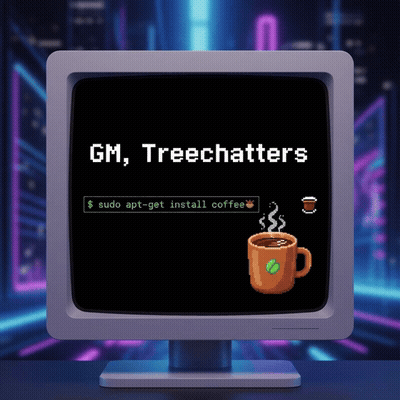🖥️☕ GM, Treechatters ☕🖥️
[[GM]]