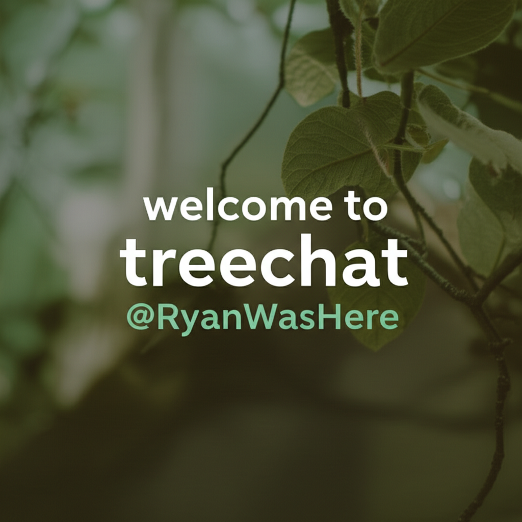 welcome to treechat @RyanWasHere !flash