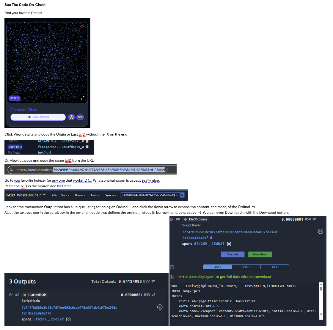 See The Code On-Chain
1. Find your favorite Ordinal
2. Click View details and copy the Origin or La…
