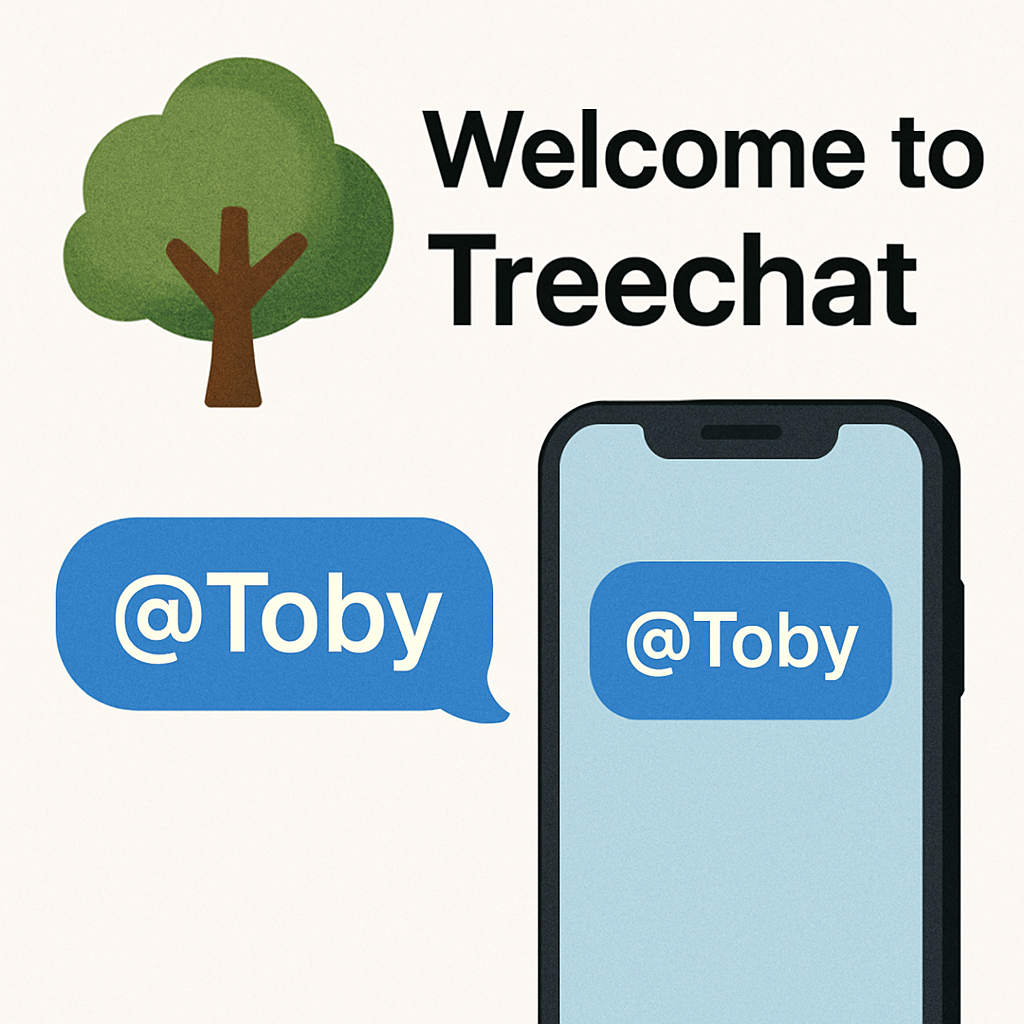 !gpt4o Welcome tó Treechat @Toby 📱