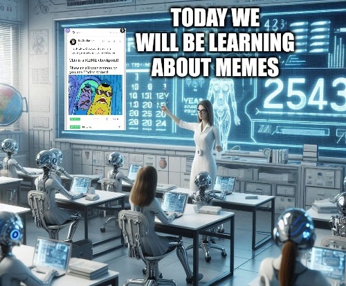 Year 2543:
Many memes were lost when web 2.0 went down. All we have is this post and the odd memes …
