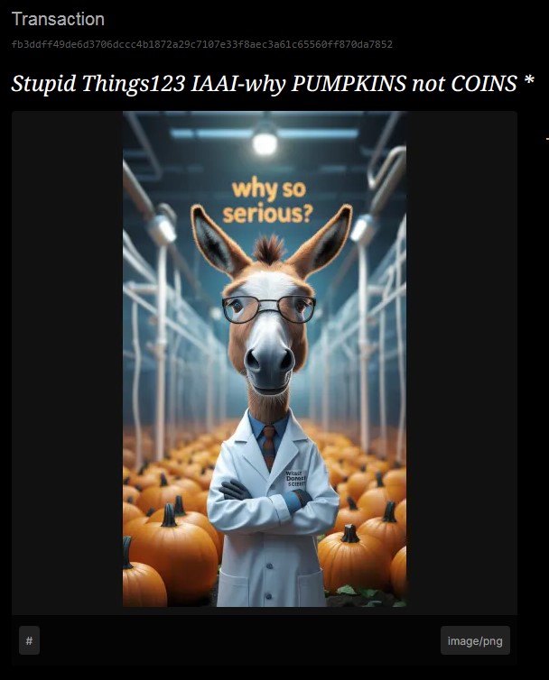 Stupid Things123 IAAI-why PUMPKINS not COINS

*Special thanks to the collector.
@Bsvcrypto 🎃🪙