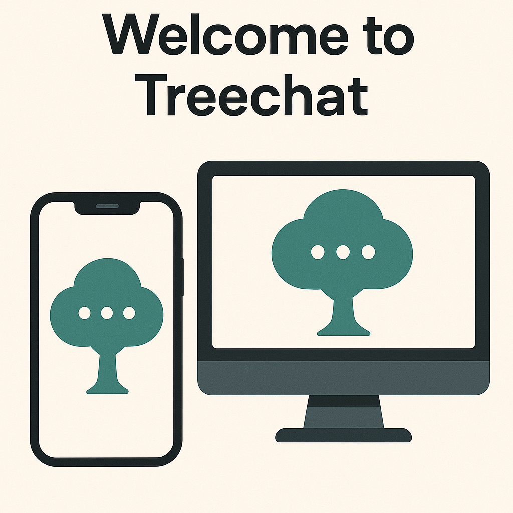 !gpt4o Welcome tó Treechat 📱🖥️