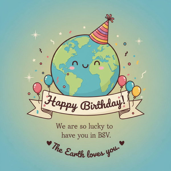 Happy birthday !
We are so lucky to have you in BSV.
The Earth loves you. !nb