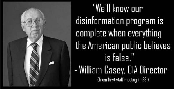 "We'll know our disinformation program is complete when everything the American public believes is …