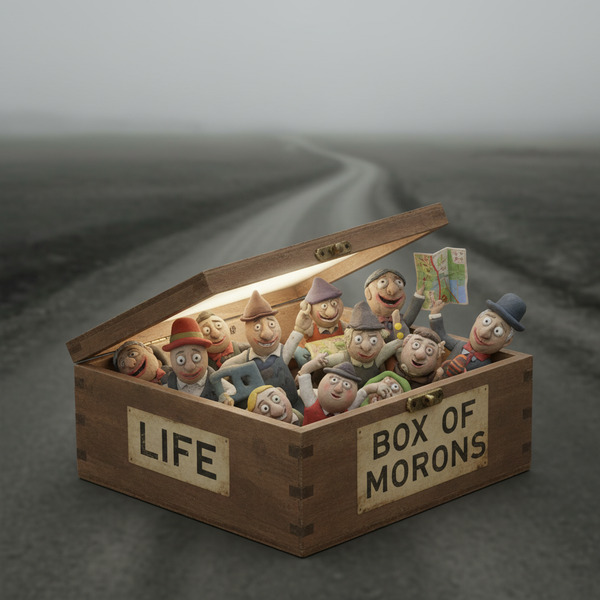 !nb Life is like a box of morons.