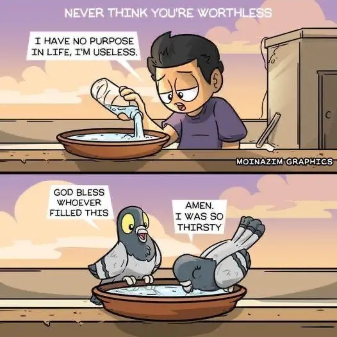 Never feel worthless..